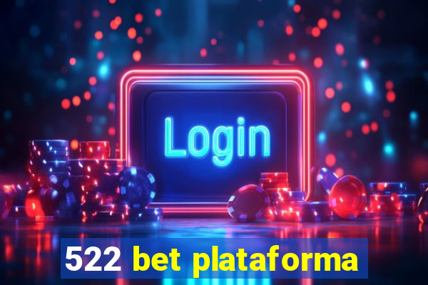 522 bet plataforma